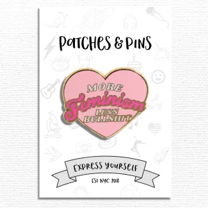 More Feminism Less Bullshit Enamel Pin